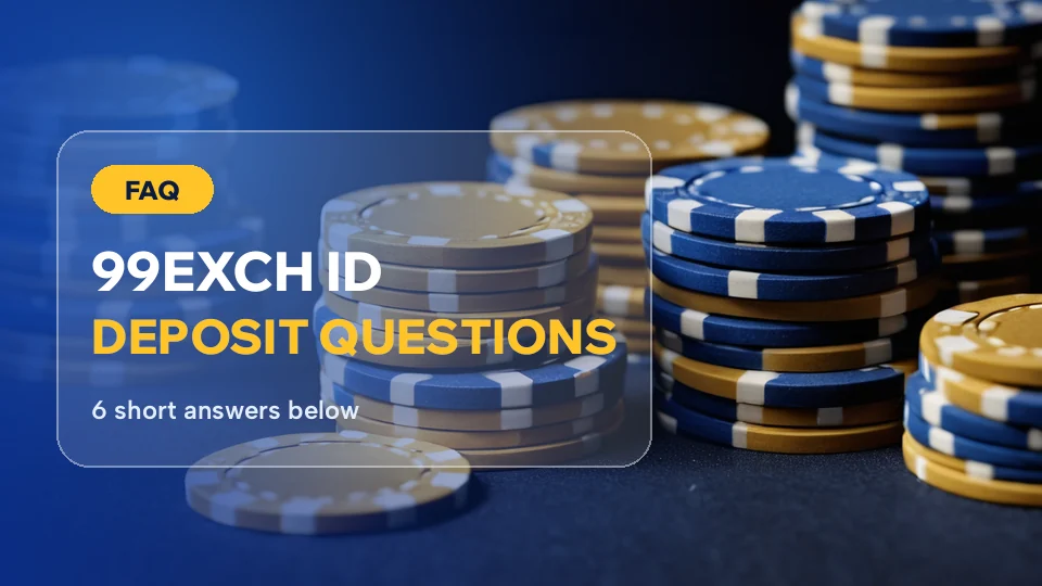 Stacks of blue and gold chips behind the 99Exch ID deposit questions card