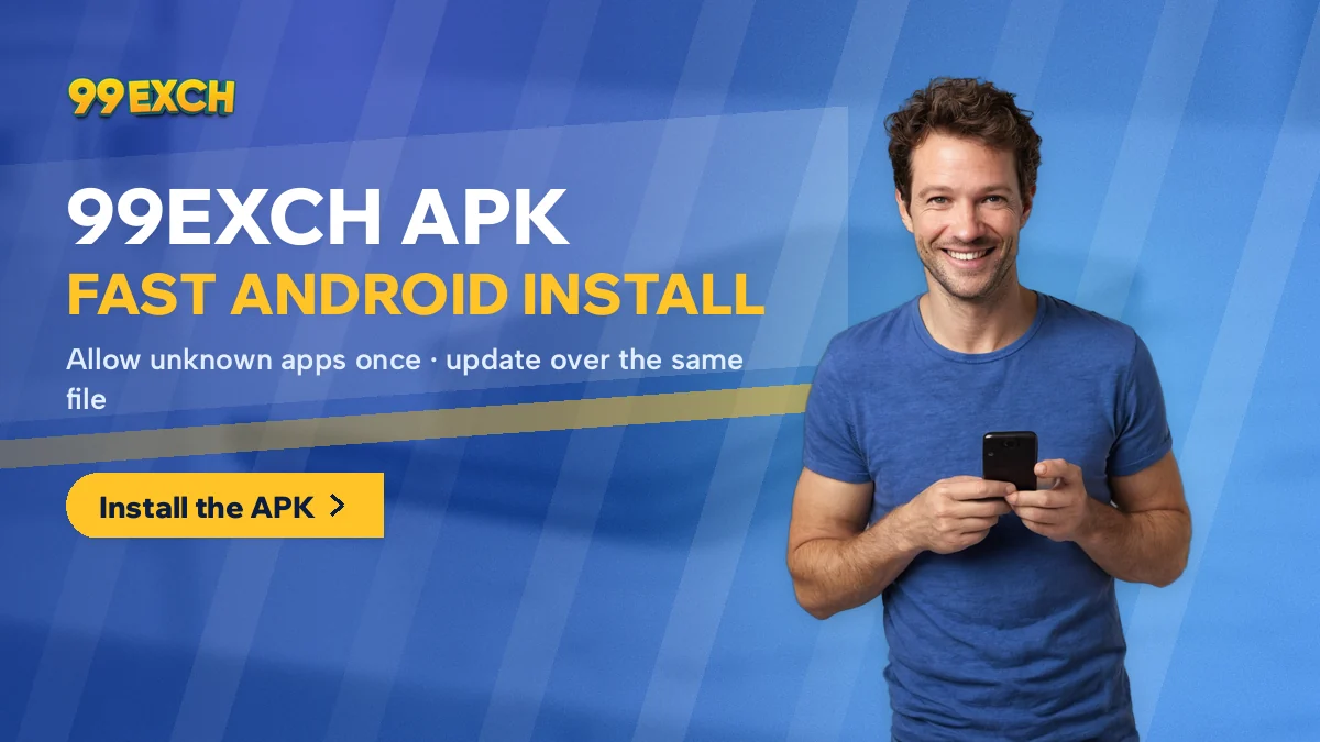 Smiling man holding one phone beside the 99Exch APK fast Android install banner and its Install the APK button