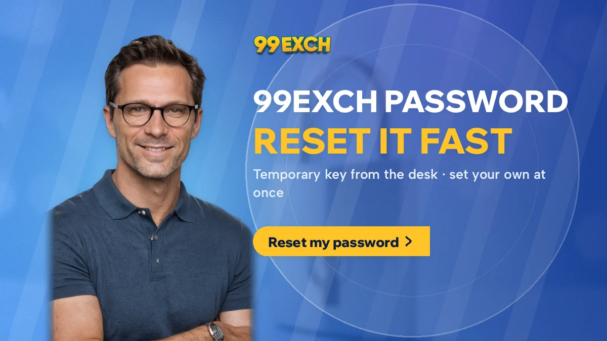 Man in a polo shirt beside the 99Exch password banner that says reset it fast with a temporary key